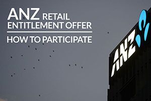 ANZ Retail Entitlement Offer – What are your options?
